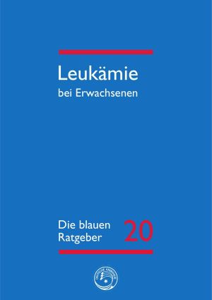 [Ratgeber 20] • Leukämie bei Erwachsenen